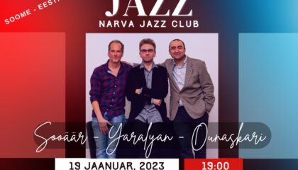 Narva Jazz Club: Sooäär/Yaralyan/Ounaskari